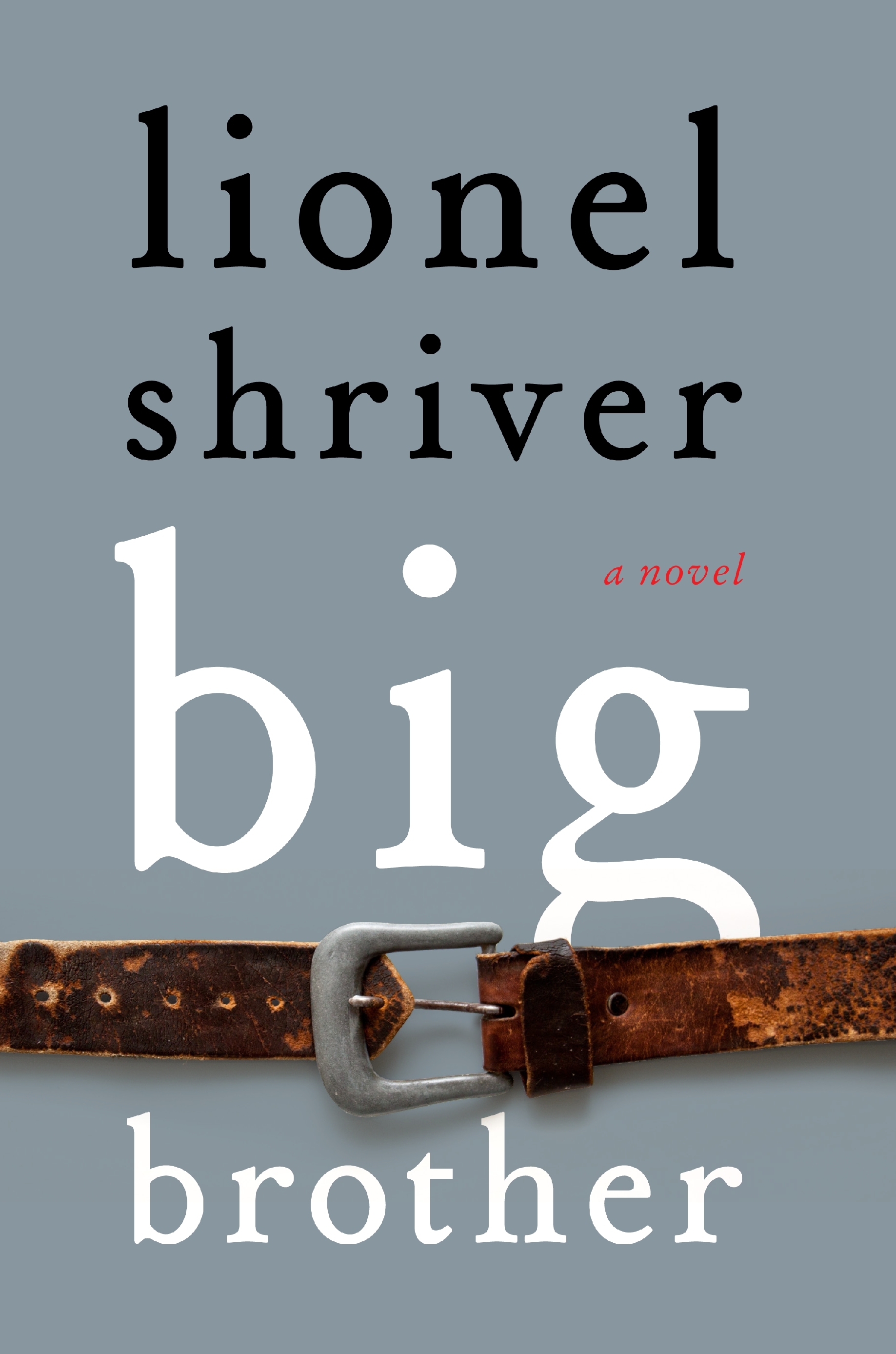 Book Launch: Big Brother by Lionel Shriver, with A.M. Homes
