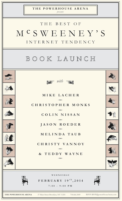 Book Launch: The Best of McSweeney's Internet Tendency, with Luke Burns, Kate Hahn, Mike Lacher, Christopher Monks, Colin Nissan, Jason Roeder, Melinda Taub, Christy Vannoy, and Teddy Wayne