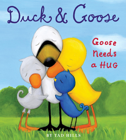 Story Time: Duck & Goose: Goose Needs a Hug by Tad Hills 