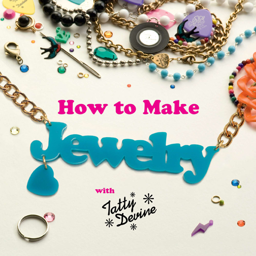 Jewelry-Making Workshop: How to Make Jewelry with Tatty Devine