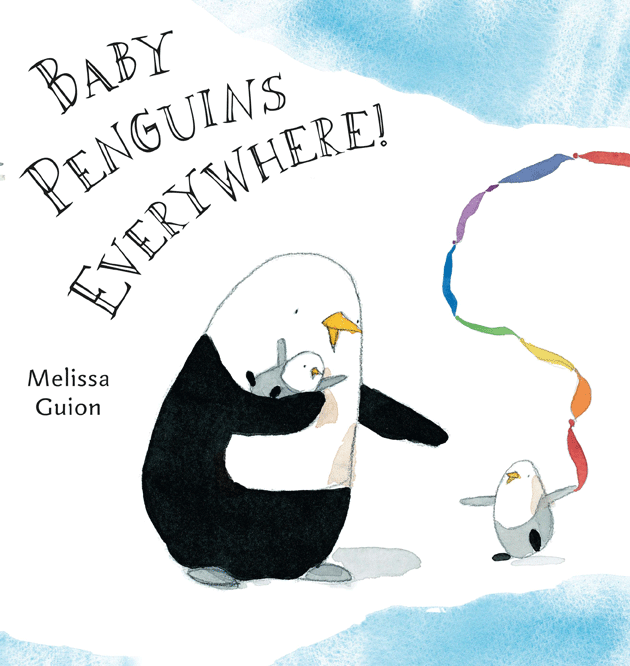 Story Time: Baby Penguins Everywhere! by Melissa Guion