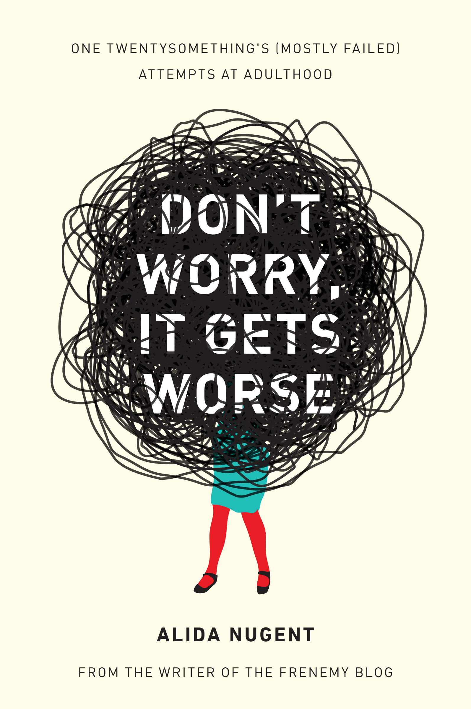 Book Launch: Don't Worry, It Gets Worse: One Twentysomething's (Mostly Failed) Attempts at Adulthood by Alida Nugent