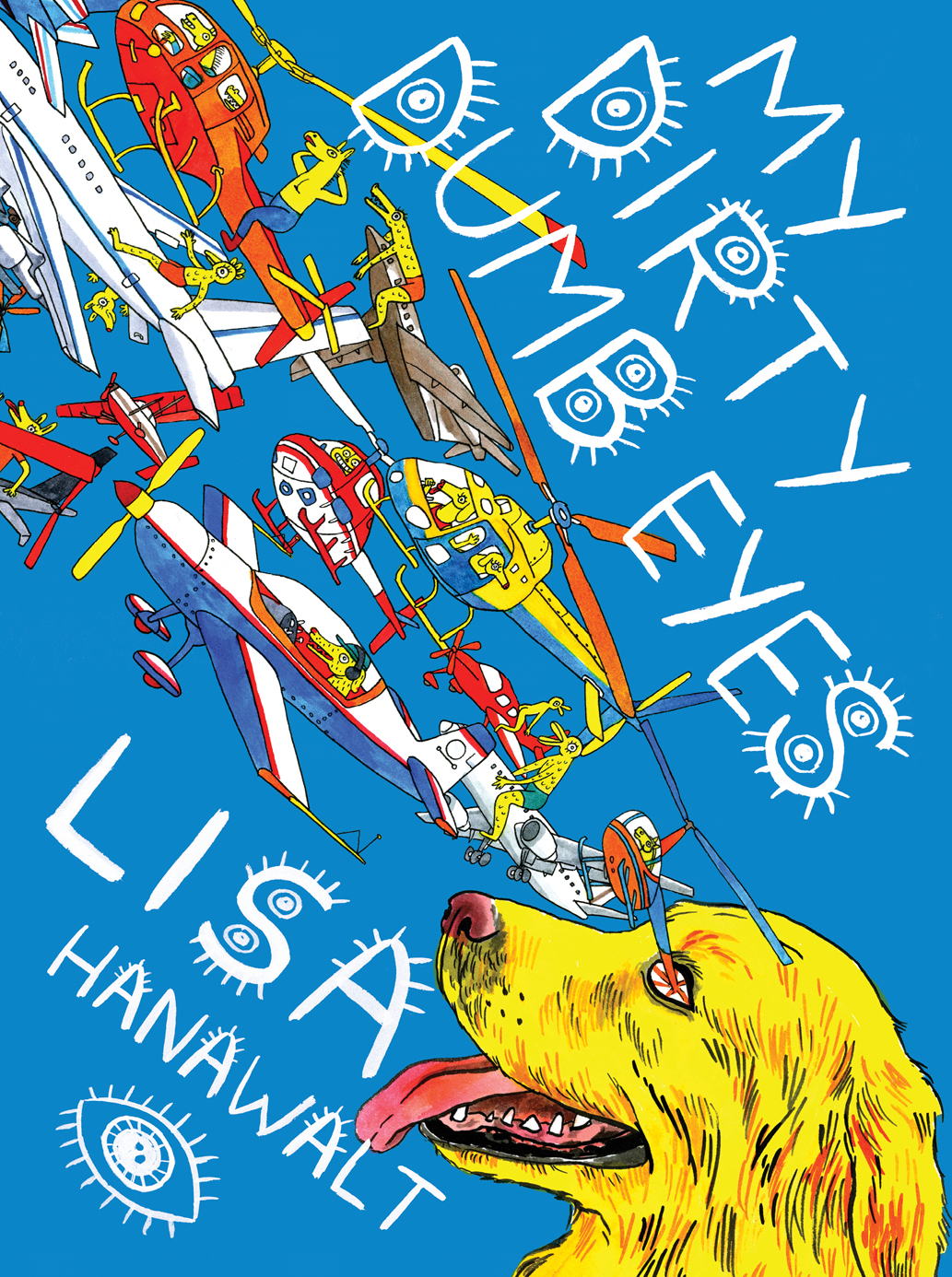 Book Launch: My Dirty Dumb Eyes by Lisa Hanawalt