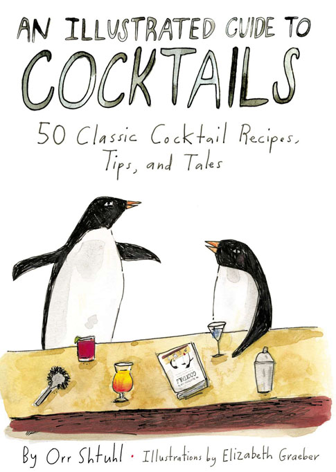 Book Launch: An Illustrated Guide to Cocktails by Orr Shtuhl & Elizabeth Graeber