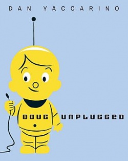 Story Time: Doug Unplugged by Dan Yaccarino