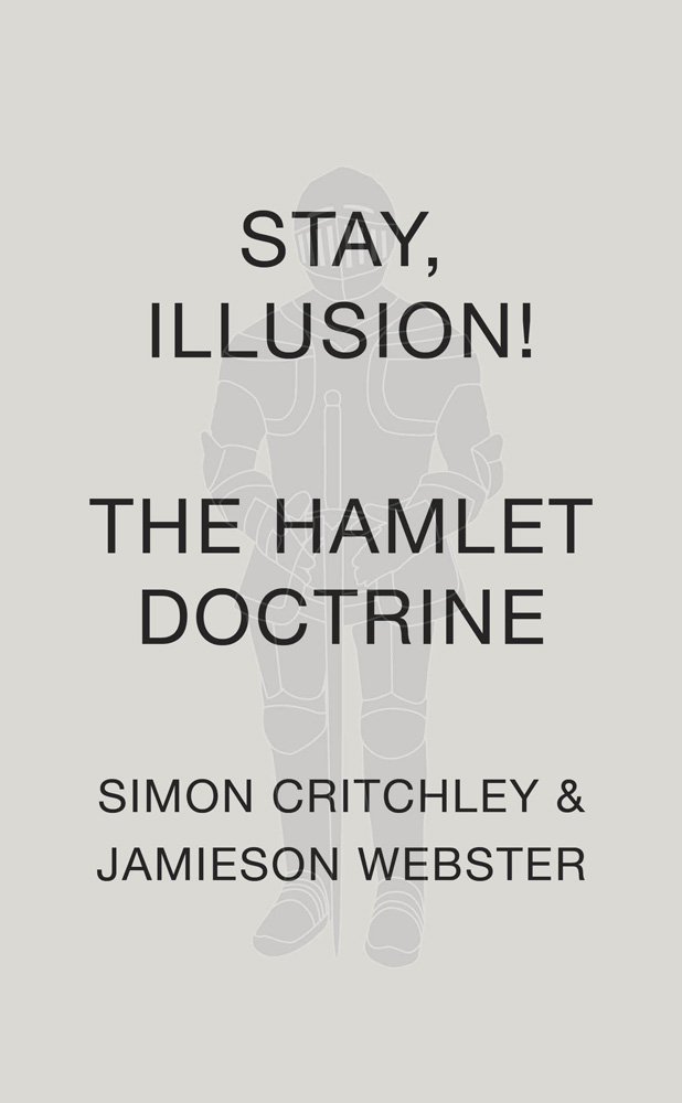 Reading & Discussion: Stay, Illusion!: The Hamlet Doctrine by Simon Critchley & Jamieson Webster