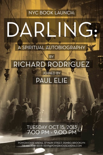 NYC Book Launch: Darling: A Spiritual Autobiography by Richard Rodriguez, with Paul Elie