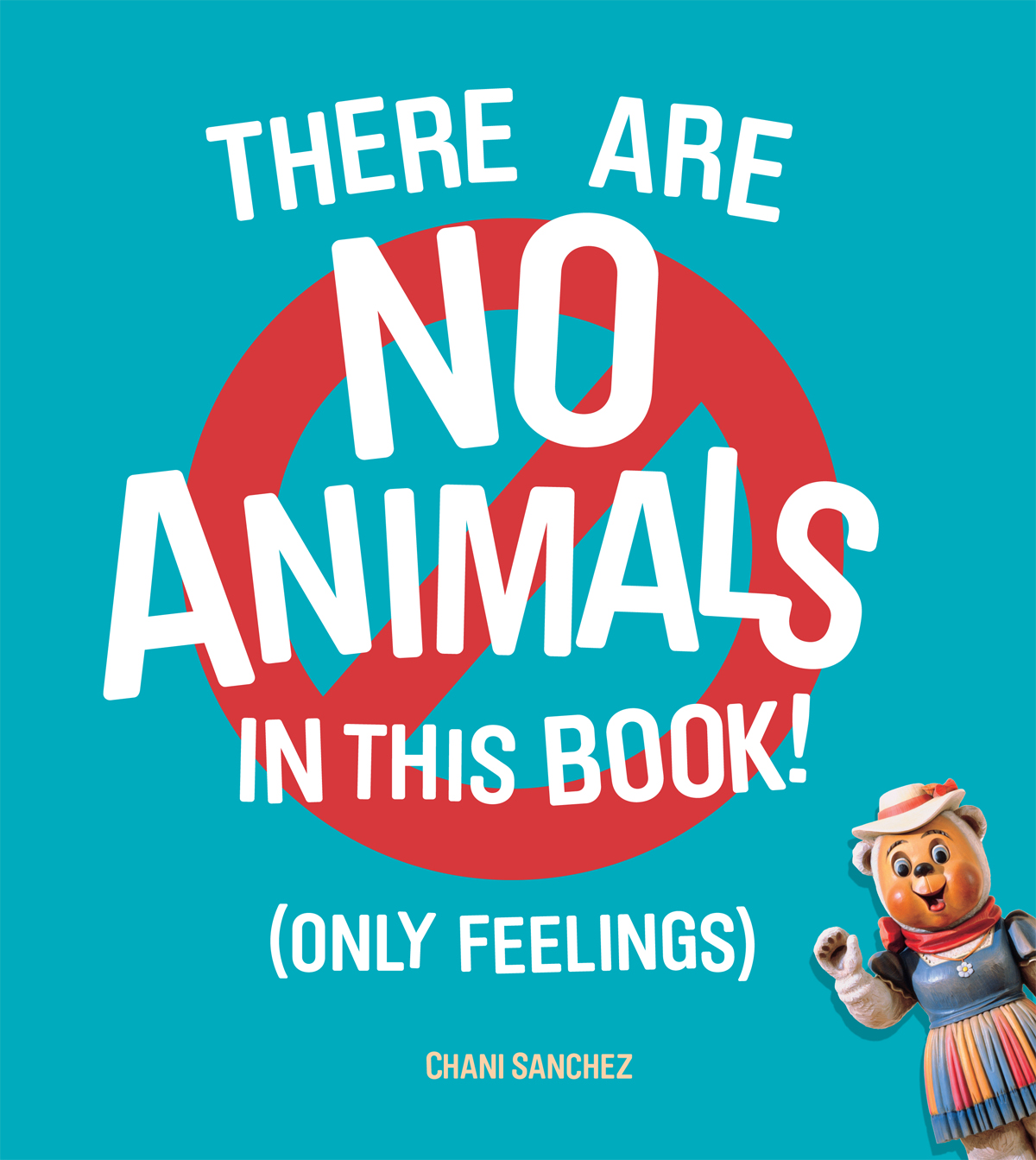 Book Launch: There Are NO Animals in this Book! (Only Feelings) by Chani Sanchez