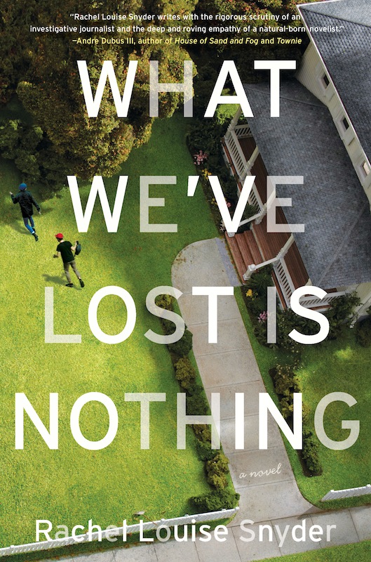 Book Launch: What We've Lost is Nothing by Rachel Louise Snyder, with Danielle Evans