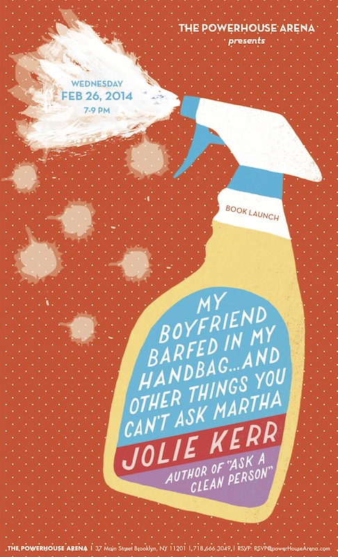 Book Launch: My Boyfriend Barfed in My Handbag... by Jolie Kerr, with The Hairpin's Bobby Finger