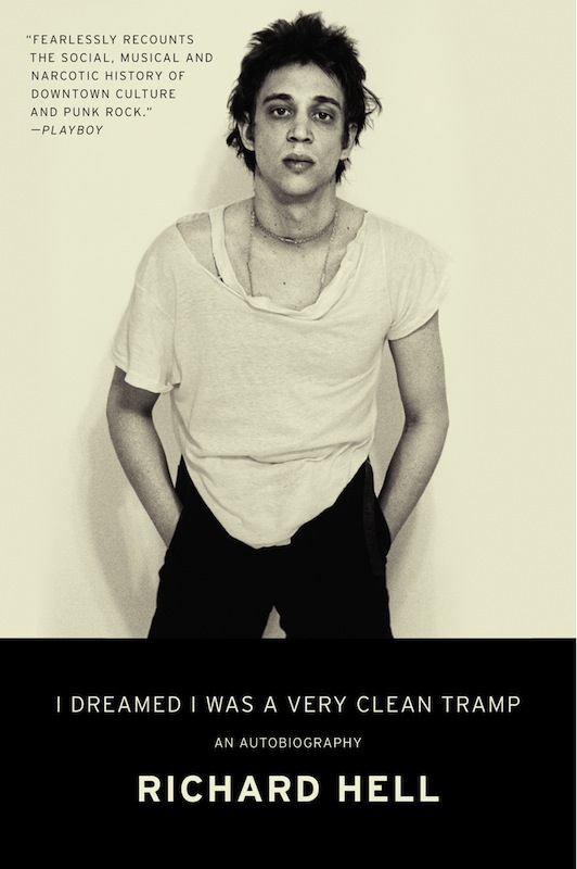 Paperback Launch: I Dreamed I Was A Very Clean Tramp by Richard Hell, with Robert Christgau