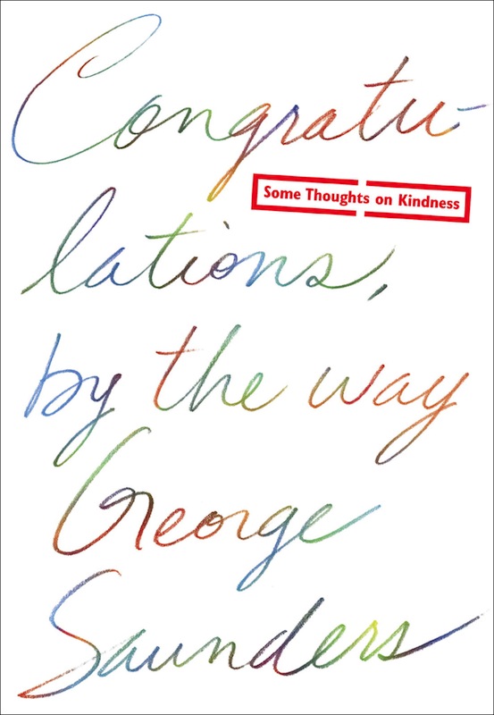 Book Launch: Congratulations, by the Way by George Saunders