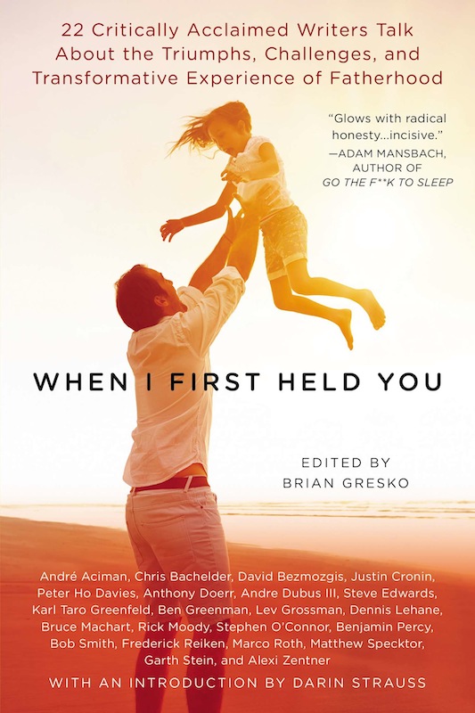 Reading & Discussion: When I First Held You edited by Brian Gresko, with André Aciman, Ben Greenman and Lev Grossman