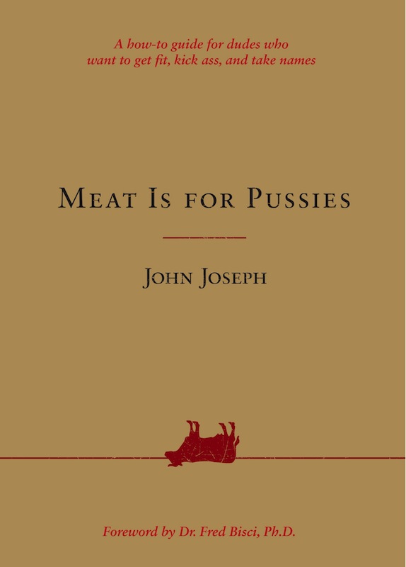 Book Launch: Meat is for Pussies by John Joseph