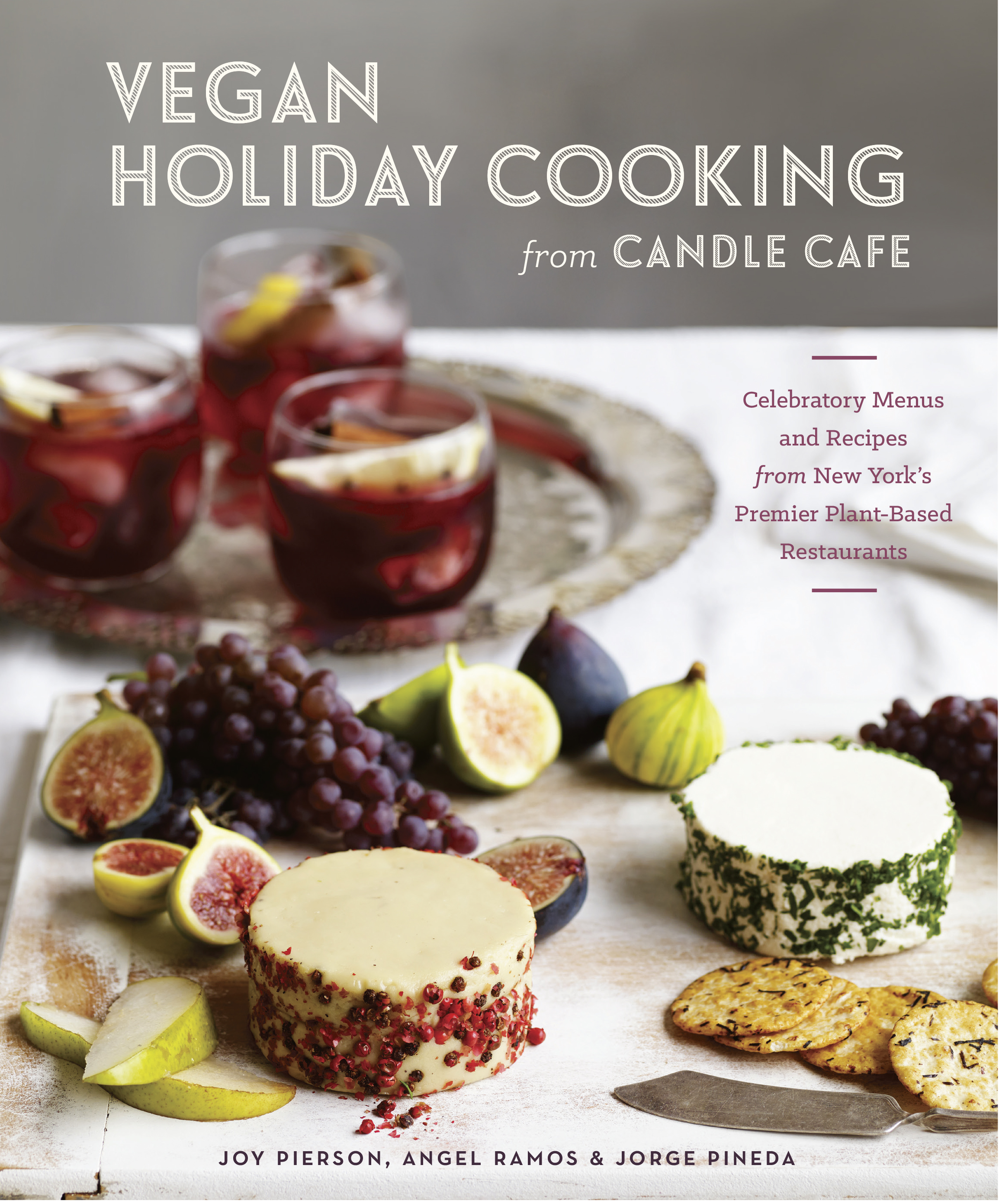 Book Launch: Vegan Holiday Cooking from Candle Cafe by Joy Pierson, Angel Ramos, and Jorge Pineda