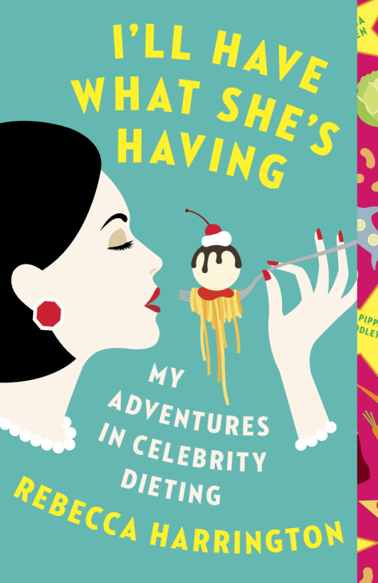 Book Launch: I'll Have What She's Having by Rebecca Harrington, with Molly Fischer