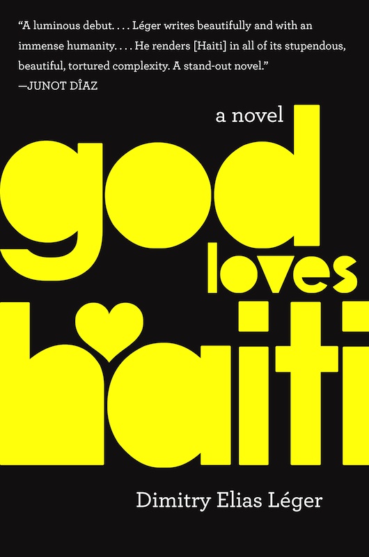 Book Launch: God Loves Haiti by Dimitry Elias Léger, with Francisco Goldman