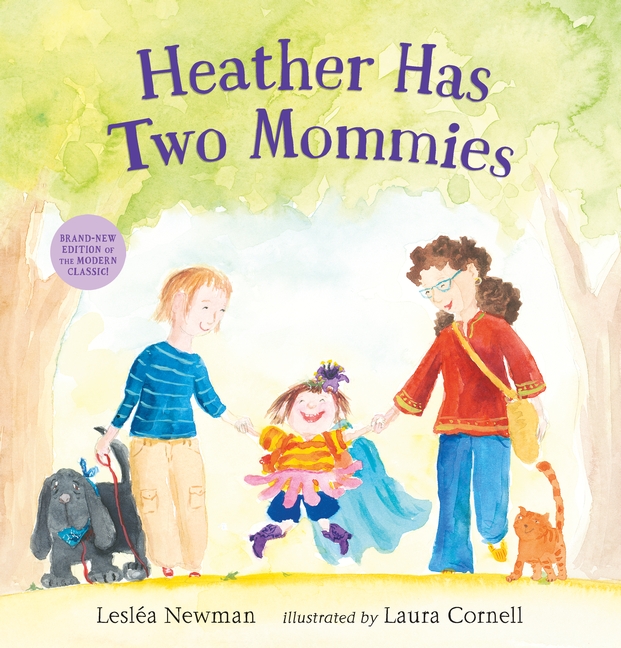 Kids Book Relaunch: Heather has Two Mommies by Lesléa Newman and illustrated by Laura Cornell