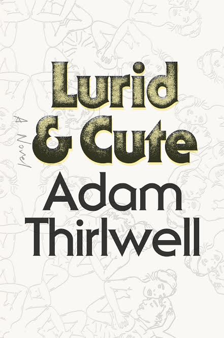 Book Launch: Lurid and Cute by Adam Thirlwell with Colm Tóibín