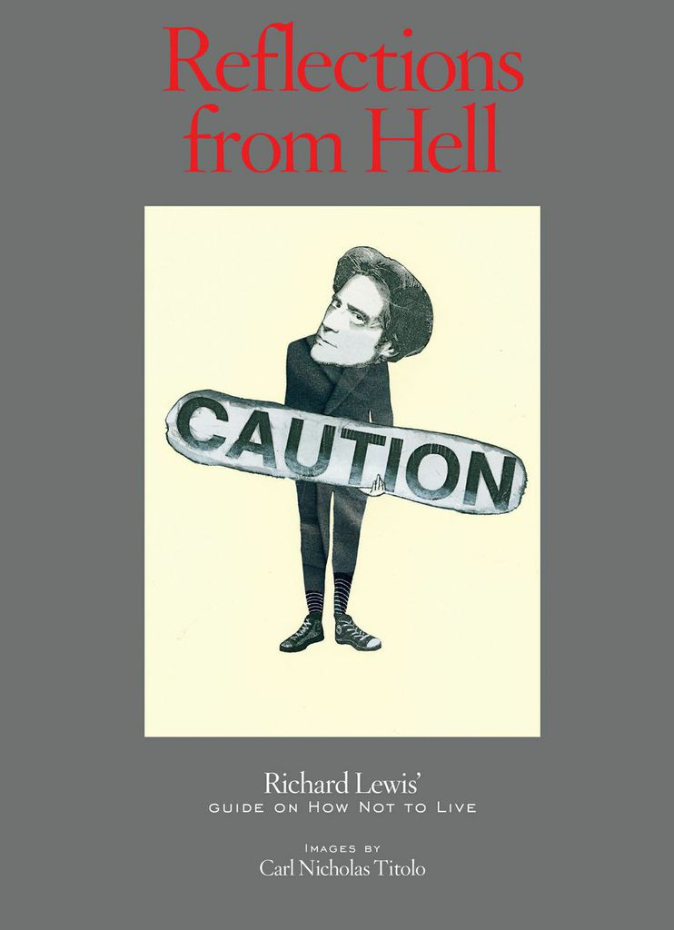 powerHouse Book Launch: Reflections from Hell: Richard Lewis' Guide on How Not to Live By Richard Lewis and Carl Nicholas Titolo