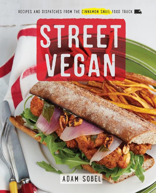 Cookbook Launch:  Street Vegan: Recipes and Dispatches from The Cinnamon Snail Food Truck by Adam Sobel in conversation with Manish Engineer