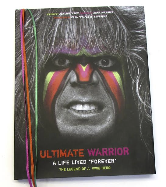 Book Launch: The Ultimate Warrior: A Life Lived “Forever”: The Legend of a WWE Hero by Jon Robinson