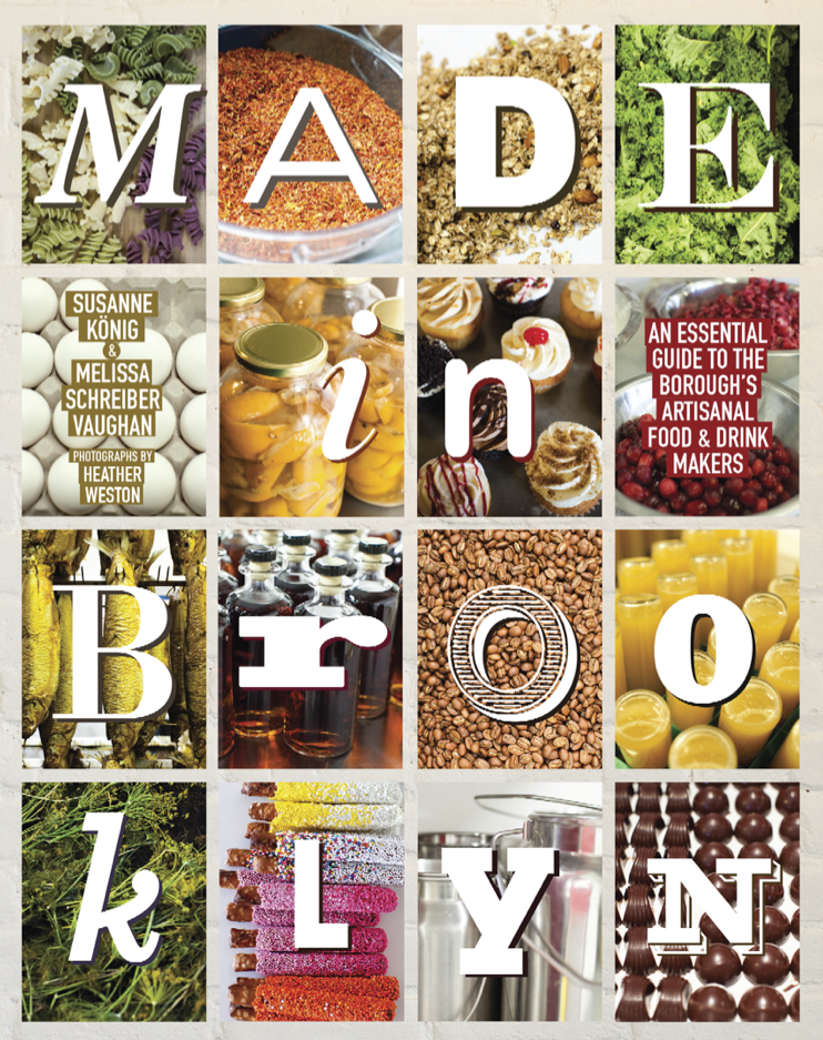 Book Launch: Made in Brooklyn: An Essential Guide to the Borough’s Artisanal Food & Drink Makers by Susanne König, Melissa Schreiber Vaughan and Heather Weston in conversation with Gaia DiLoreto