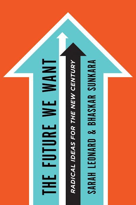 Book Launch: The Future We Want: Radical Ideas for the New Century edited by Sarah Leonard and Bhaskar Sunkara