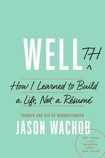 Book Launch: WELLTH: How I Learned to Build a Life, Not a Resume by Jason Wachob in conversation with Charlie Knoles