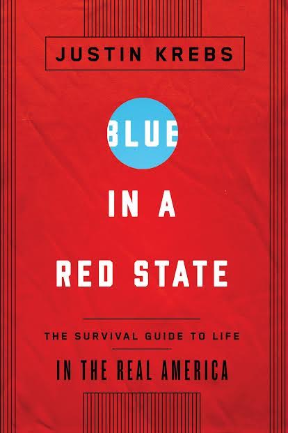 Book Launch: Blue in a Red State: The Survival Guide to Life in the Real America by Justin Krebs