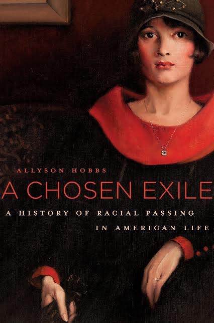 Book Launch: A Chosen Exile: A History of Racial Passing in American Life by Allyson Hobbs