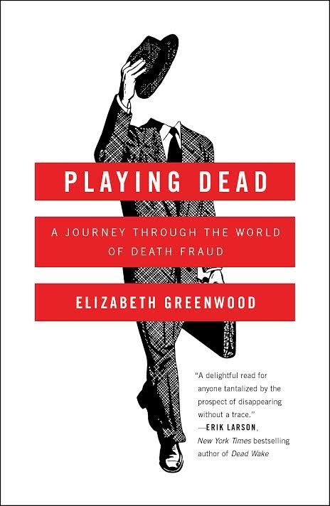Book Launch: Playing Dead: A Journey Through the World of Death Fraud by Elizabeth Greenwood in conversation with Steven Rambam