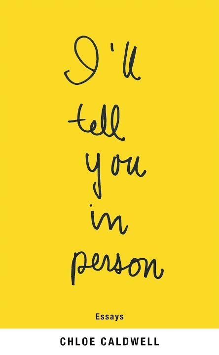 Book Launch:  I’ll Tell You in Person by Chloe Caldwell in conversation with Ashley Ford