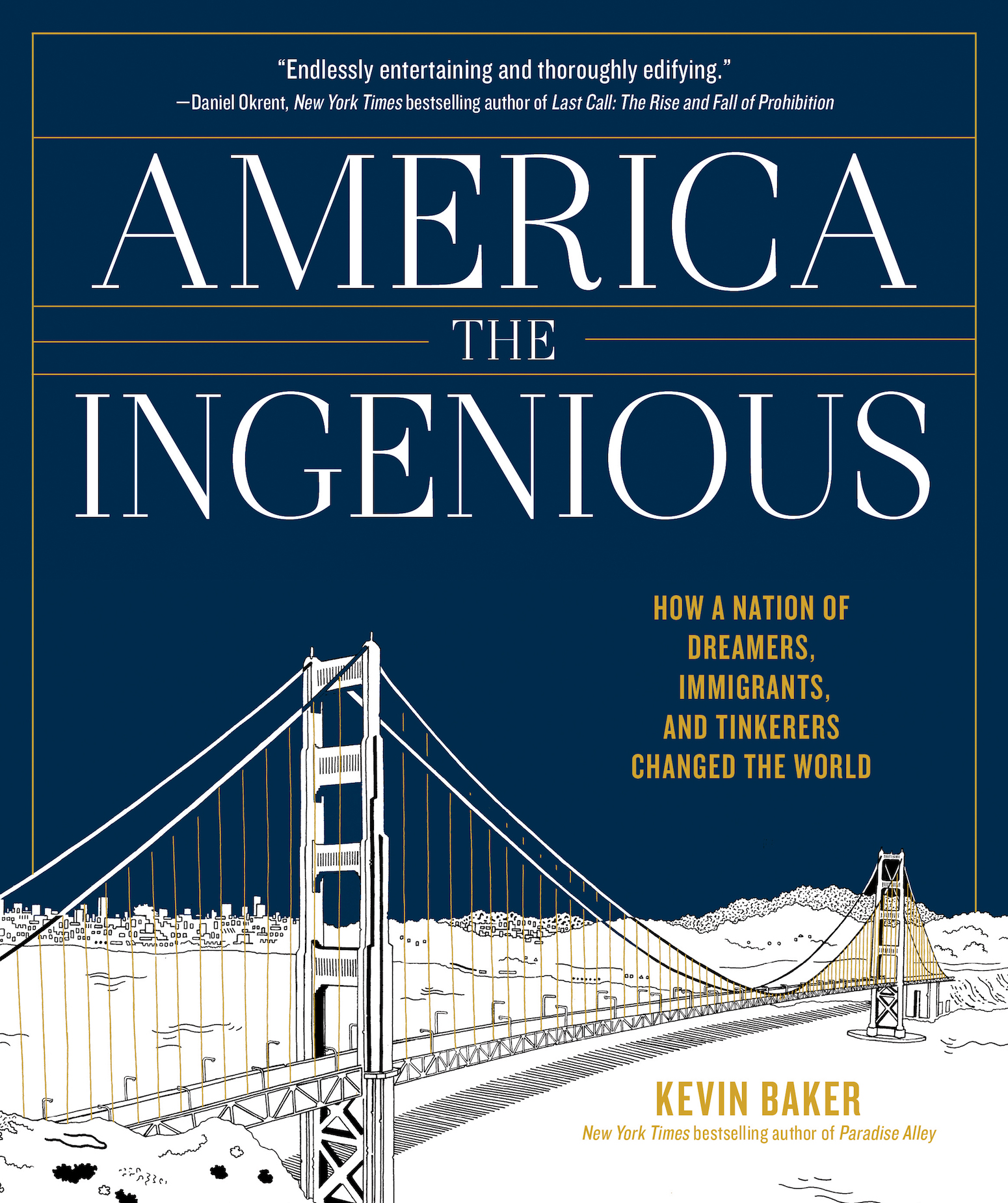 Book Launch: America the Ingenious: How a Nation of Dreamers, Immigrants, and Tinkerers Changed the World by Kevin Baker