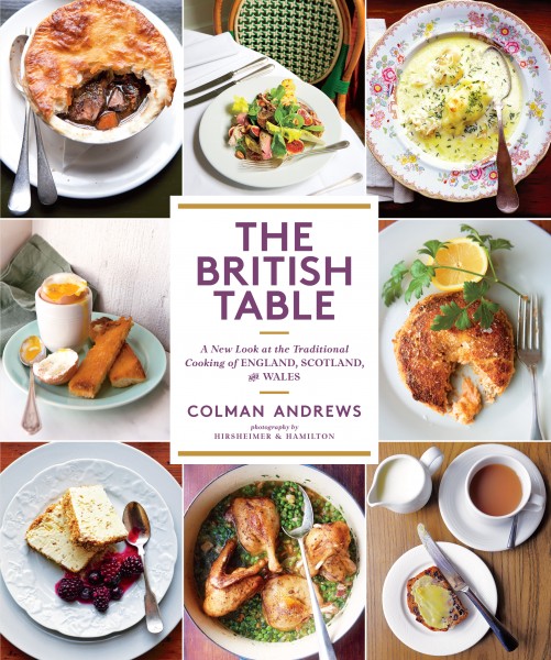 Cookbook Launch: The British Table: A New Look at the Traditional Cooking of England, Scotland, and Wales by Colman Andrews, with Christopher Hirsheimer and Melissa Hamilton