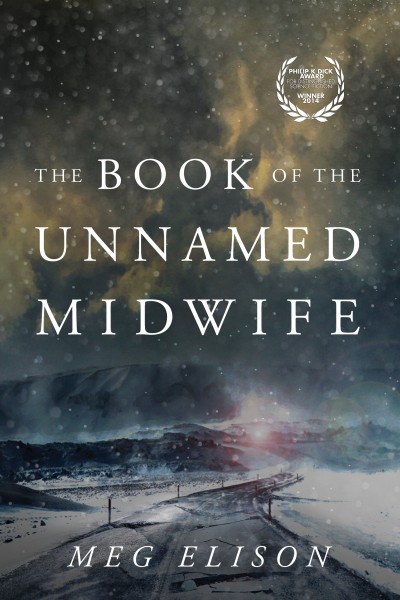 Book Launch: The Book of the Unnamed Midwife by Meg Elison