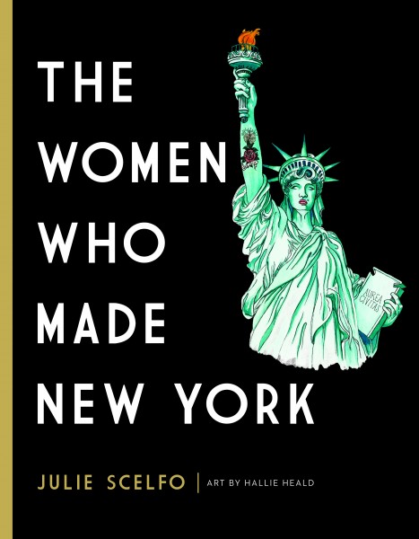 Book Launch: The Women Who Made New York by Julie Scelfo with Illustrator Hallie Heald