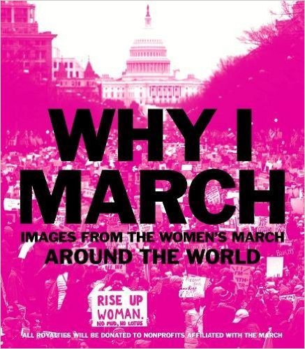 Book Launch: WHY I MARCH: Images from The Women’s March Around the World