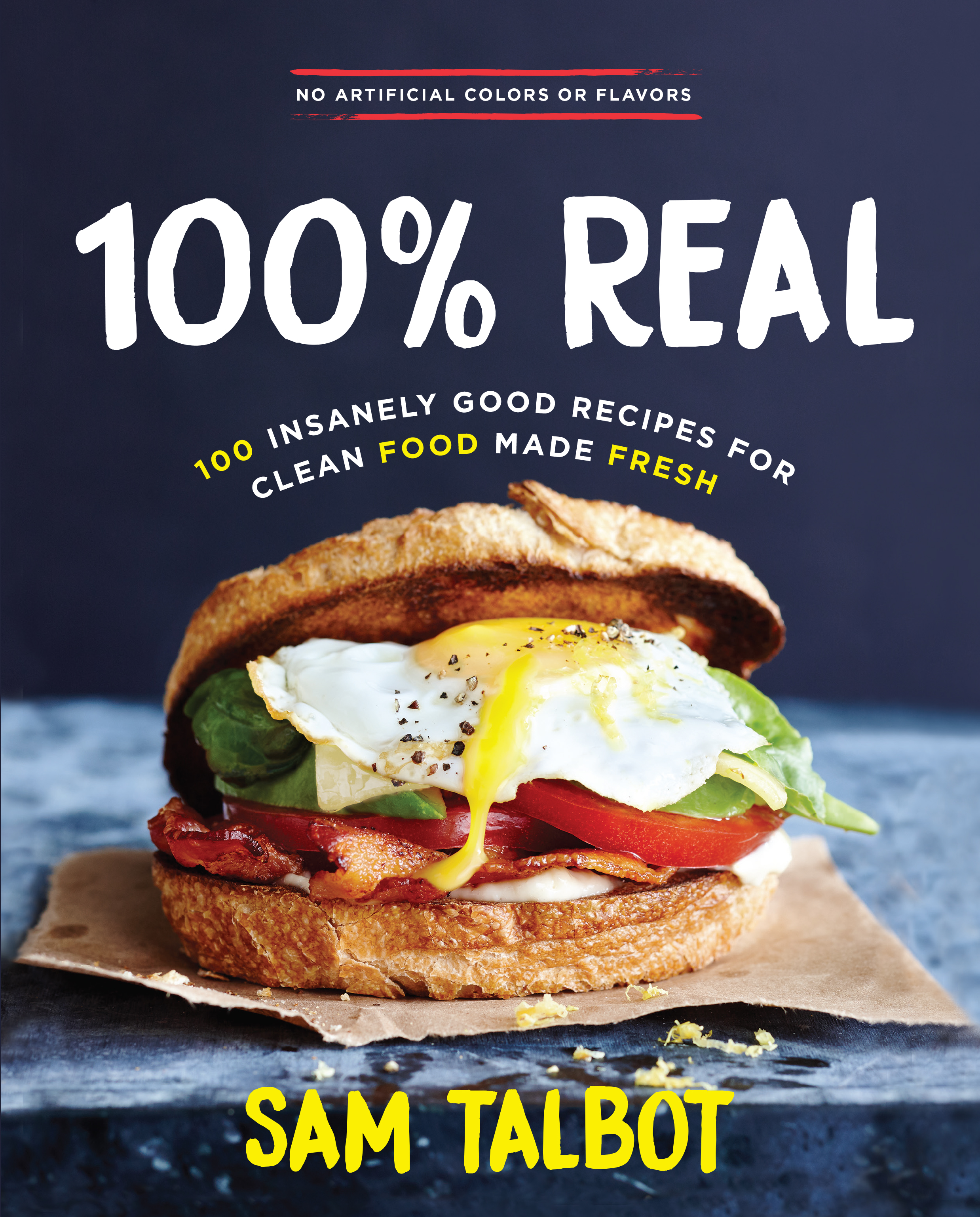 Book Launch: 100% REAL: 100 Insanely Good Recipes for Clean Food Made Fresh by Sam Talbot