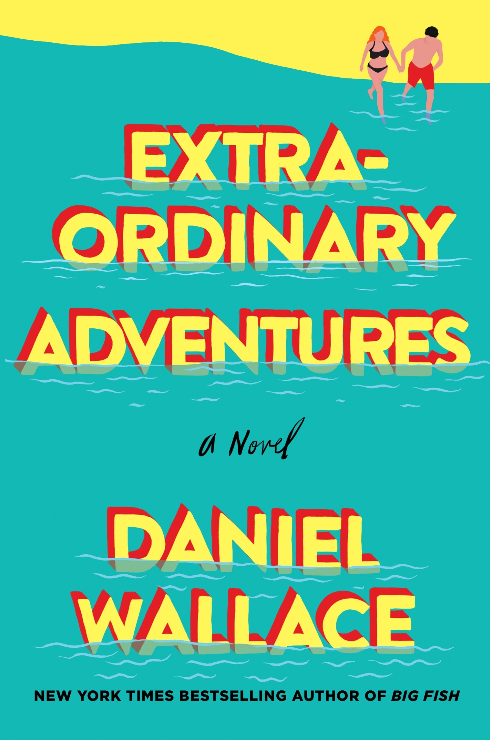 NYC Book Launch: Extraordinary Adventures by Daniel Wallace — in conversation w/ Elizabeth Strout