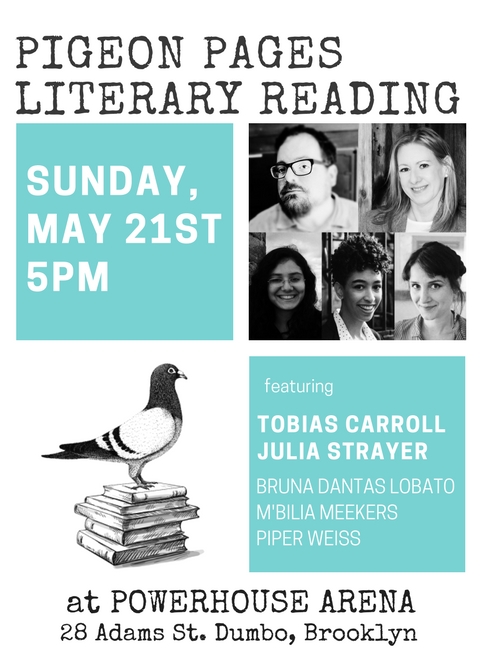 Pigeon Pages Literary Reading: Featuring Tobias Carroll, Julia Strayer, Bruna Dantas Lobato, M'Bilia Meekers, & Piper Weiss