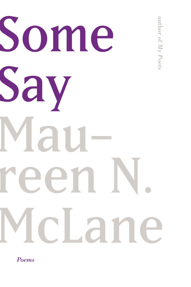 Book Launch: Some Say by Maureen N. McLane & Moving and Being Moved by Yvonne Rainer — Readings and Exchanges with the Authors