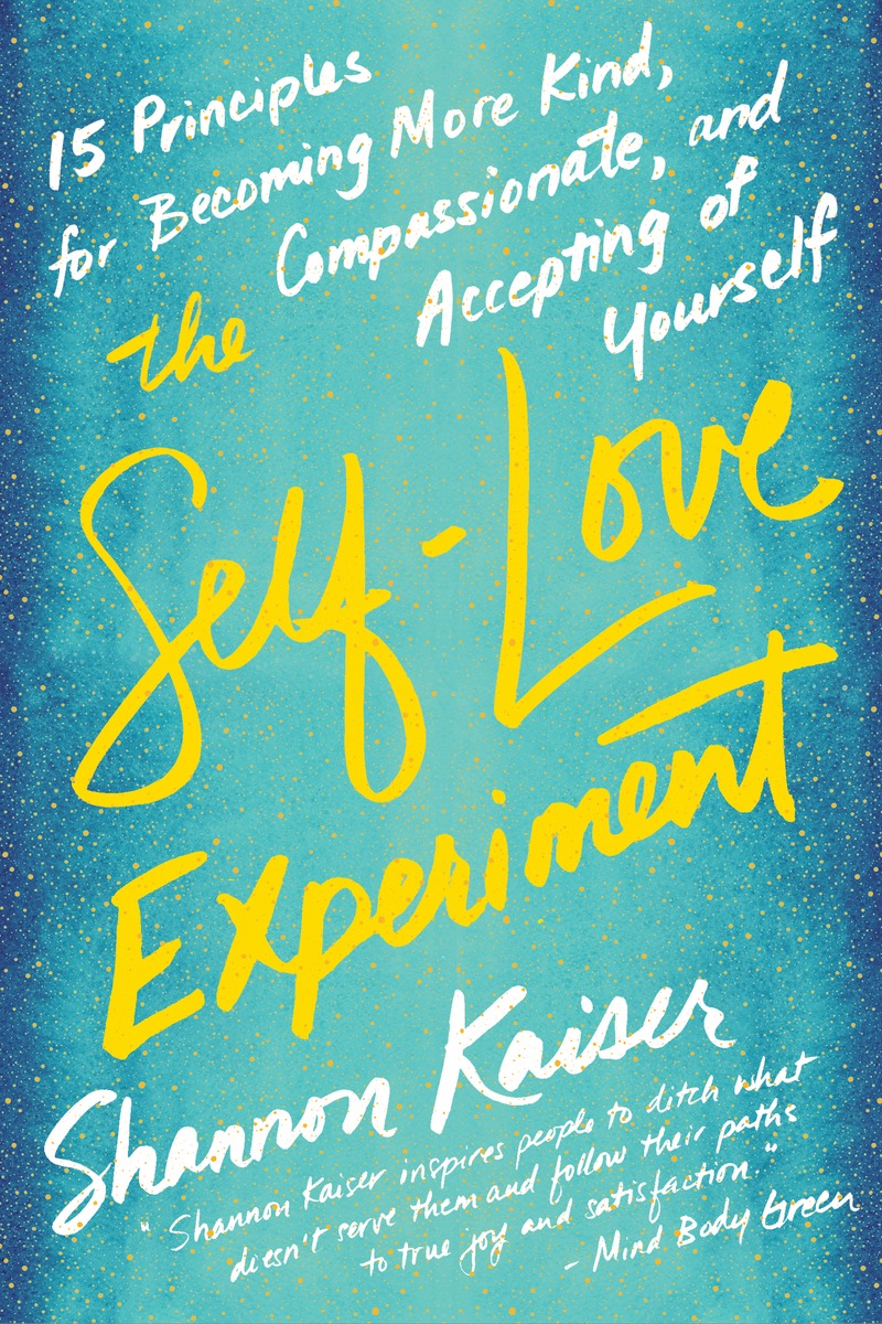 Book Launch: The Self-Love Experiment by Shannon Kaiser — in conversation w/ Amy Leigh Mecree, Michelle Goldblum, Alison Leipzig, & Primavera