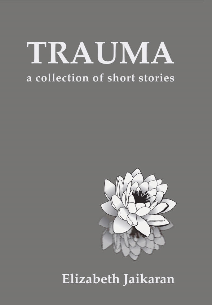 Book Launch: Trauma: A Collection of Short Stories by Elizabeth Jaikaran — in conversation w/ Priya Arora