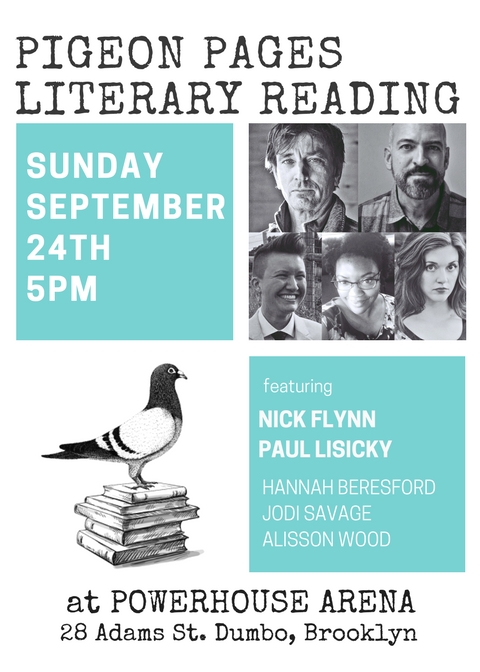 Pigeon Pages Literary Reading: Featuring Nick Flynn, Paul Lisicky, Hannah Beresford, Jodi M. Savage & Alisson Wood