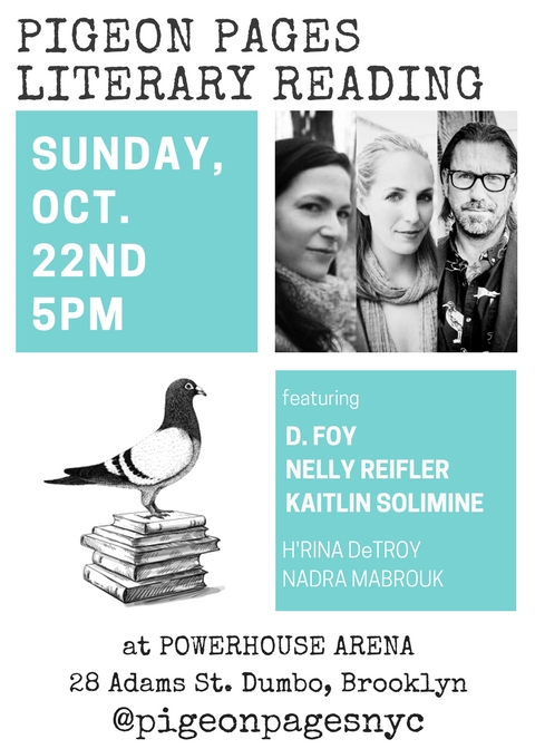 Pigeon Pages Literary Reading: Featuring Kaitlin Solimine, D. Foy, Nelly Reifler, H'Rina DeTroy, & Nadra Mabrouk