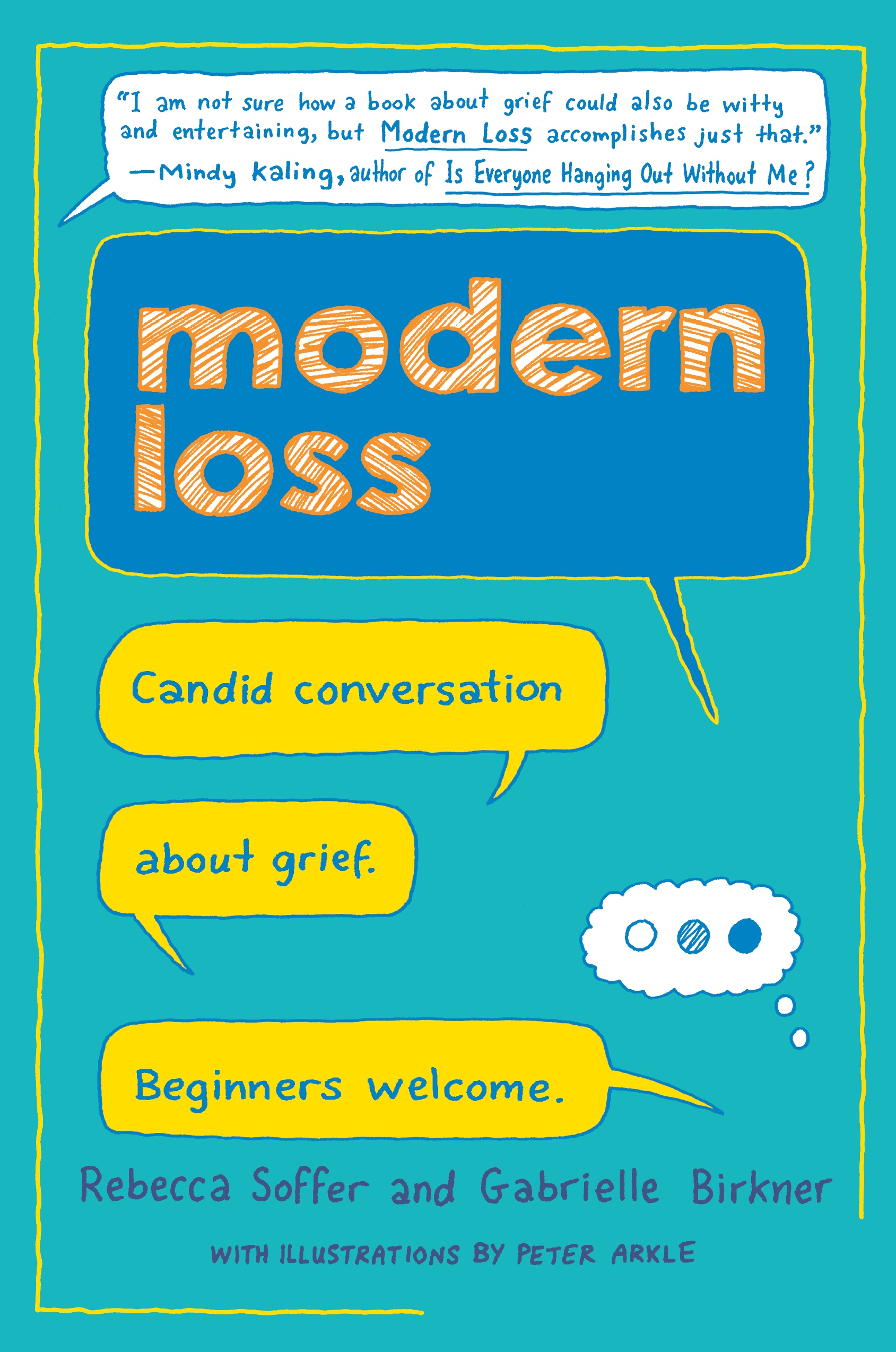 Book Launch: Modern Loss: Candid Conversation About Grief. Beginners Welcome. by Rebecca Soffer & Gabrielle Birkner