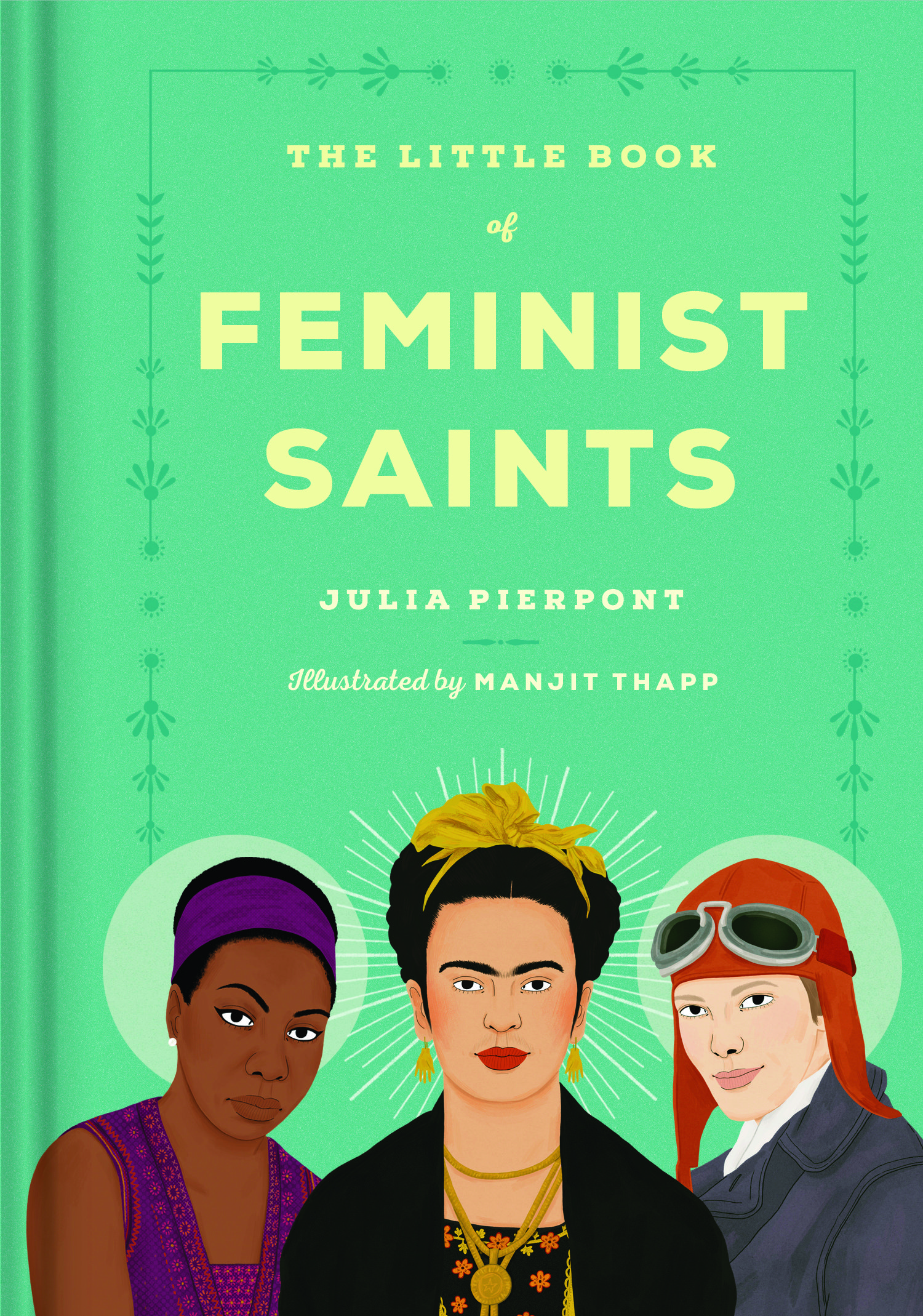 Book Launch: The Little Book of Feminist Saints by Julia Pierpont, Illustrated by Manjitt Thapp — in conversation w/ Julie Buntin