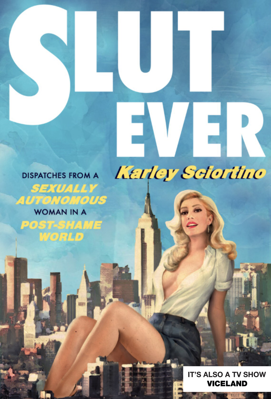 Book Launch: SLUTEVER: Dispatches From a Sexually Autonomous Woman in a Post-Shame World by Karley Sciortino — in conversation w/ Lizzi Sandell