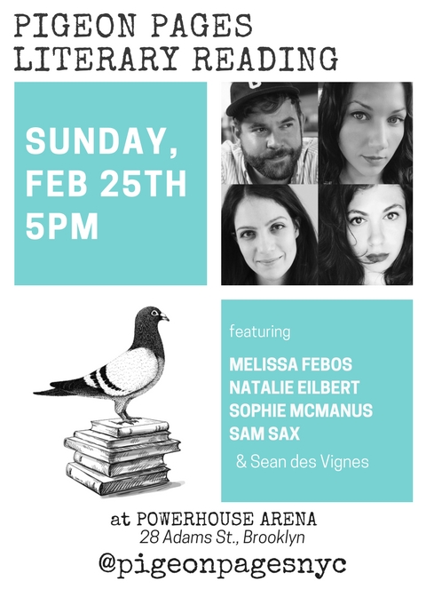 Pigeon Pages Literary Reading: Featuring Melissa Febos, sam sax, Sophie McManus, Natalie Eilbert, & Sean des Vignes — Hosted by Alisson Wood